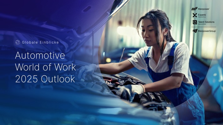 Autoindustrie im Umbruch / Deutschland zwischen Umstrukturierungen, E-Boom und Software-Revolution / ManpowerGroup Automotive World of Work 2025 Outlook veröffentlicht